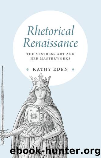 Rhetorical Renaissance by Kathy Eden;