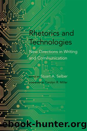 Rhetorics and Technologies by Selber Stuart A.;Miller Carolyn R.;