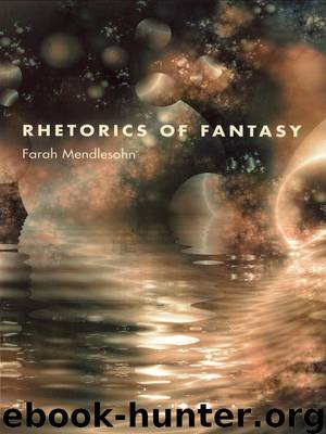 Rhetorics of Fantasy by Mendlesohn Farah