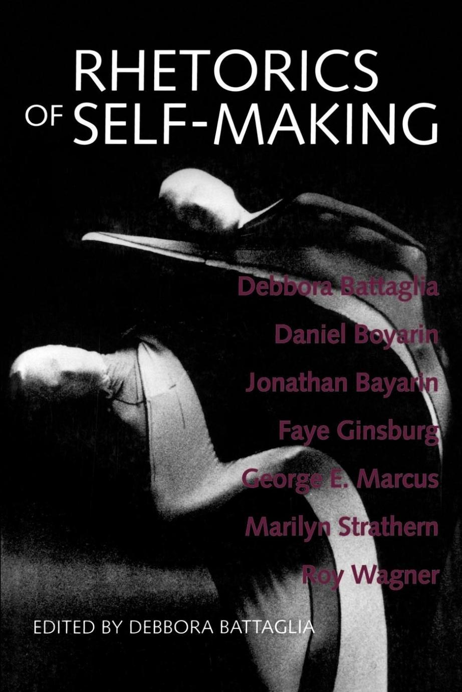 Rhetorics of Self-Making by Debbora Battaglia (editor)