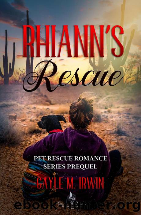 Rhiann's Rescue--Pet Rescue Romance Series Prequel by GAYLE M. IRWIN
