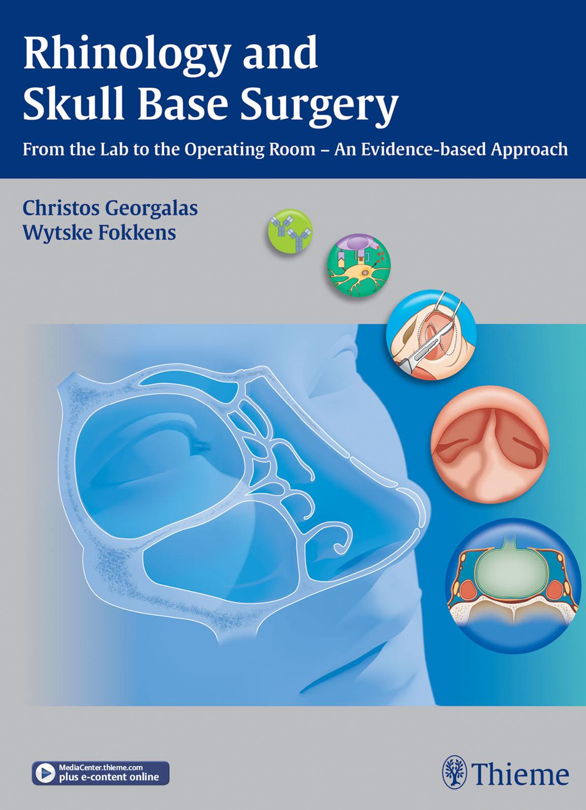 Rhinology and Skull Base Surgery : From the Lab to the Operating Room: An Evidence-based Approach by Fokkens Wytske J.; Georgalas Christos