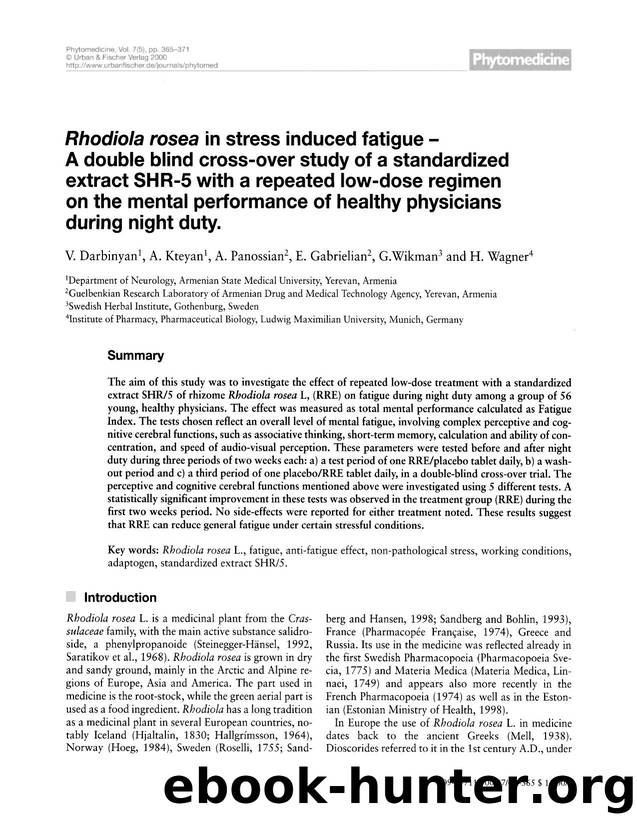 Rhodiola rosea in stress induced fatigue â A double blind cross-over study of a standardized extract SHR-5 with a repeated low-dose regimen on the mental performance of healthy p by V. Darbinyan & A. Kteyan & A. Panossian & E. Gabrielian & G. Wikman & H. Wagner