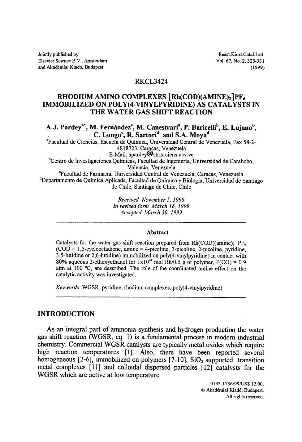 Rhodium amino complexes [Rh(COD)(Amine) <Subscript>2 <Subscript>]PF <Subscript>6 <Subscript> immobilized on poly(4-vinylpyridine) as catalysts in the water gas shift reaction by Unknown