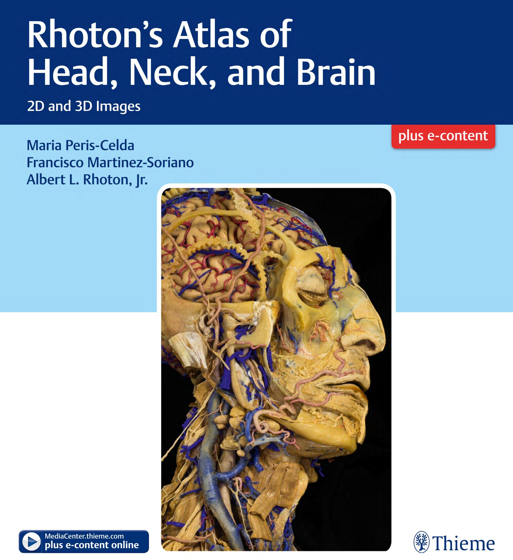 Rhotonâs Atlas of Head, Neck, and Brain: 2D and 3D Images by Maria Peris-Celda Francisco Martinez-Soriano Albert L. Rhoton