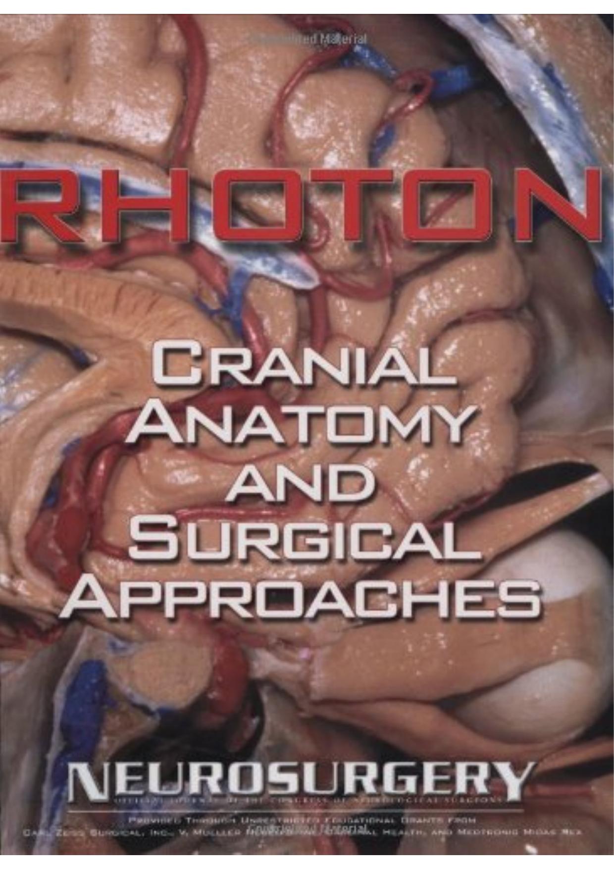 Rhotonâs Cranial Anatomy and Surgical Approaches by Albert L. Rhoton Jr MD