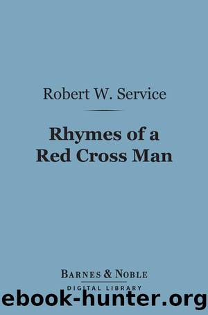 Rhymes of a Red Cross Man by Robert W Service