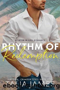 Rhythm Of Redemption : A Later In Life Romance : A Single Mom Enemies to Lovers Romance (Sinfonia Book 4) by Talia James