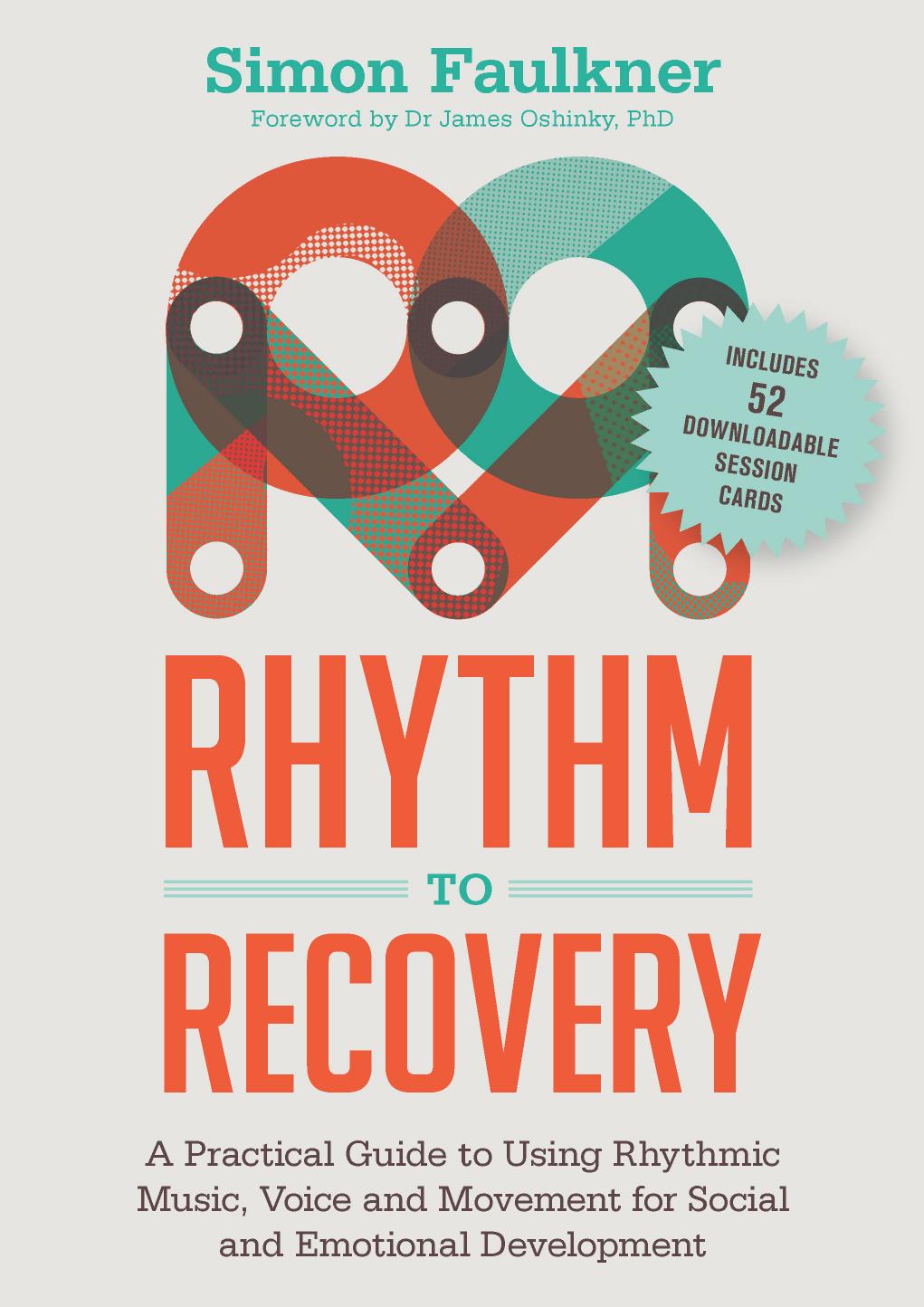 Rhythm to Recovery : A Practical Guide to Using Rhythmic Music, Voice and Movement for Social and Emotional Development by Unknow