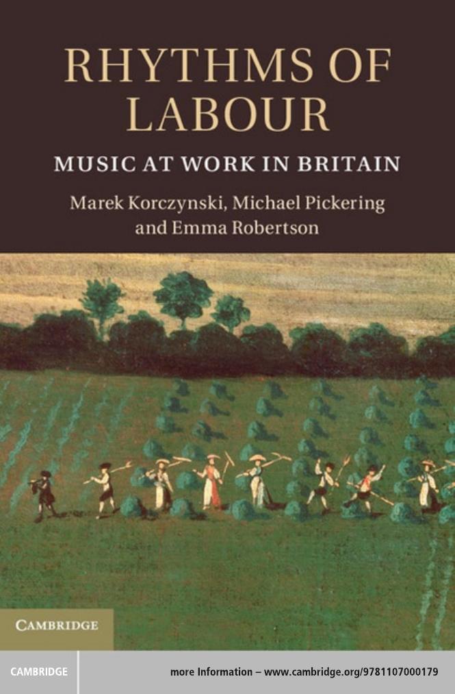 Rhythms of Labour: Music at Work in Britain by Marek Korczynski Michael Pickering Emma Robertson