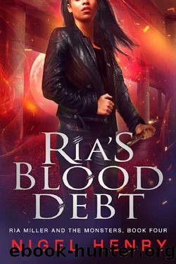 Ria's Blood Debt (Ria Miller and the Monsters Book 4) by Nigel Henry