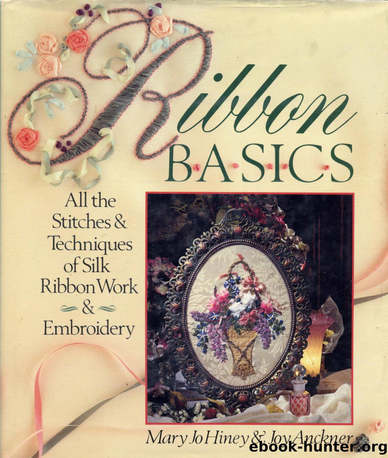 Ribbon Basics  All The Stitches & Techniques Of Silk Ribbon Work & Embroidery ( PDFDrive ) by Unknown