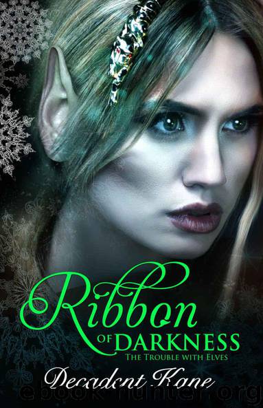 Ribbon of Darkness (The Trouble with Elves Book 1) by Decadent Kane