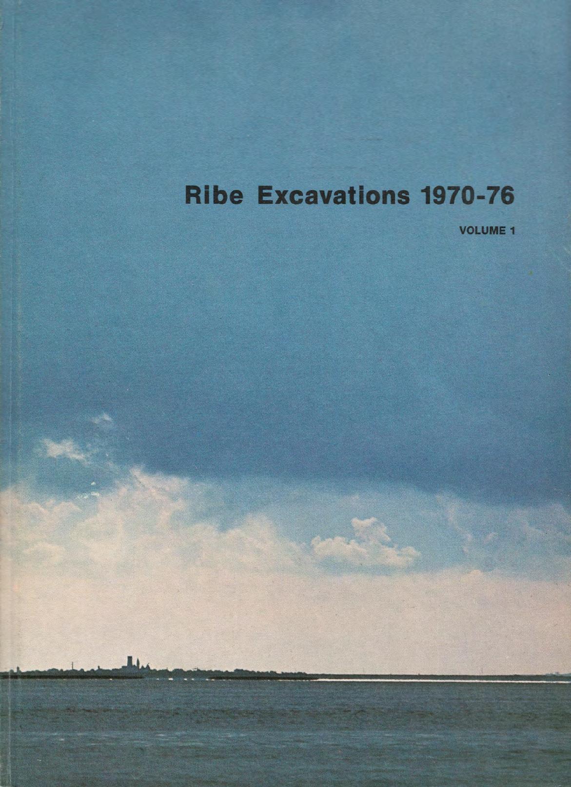 Ribe Excavations 1970-1976. Volume 1 by Mogens Bencard (ed.)