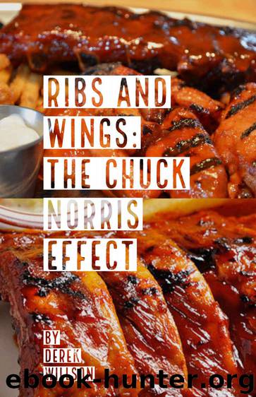 Ribs and Wings The Chuck Norris Effect by Derek Willson