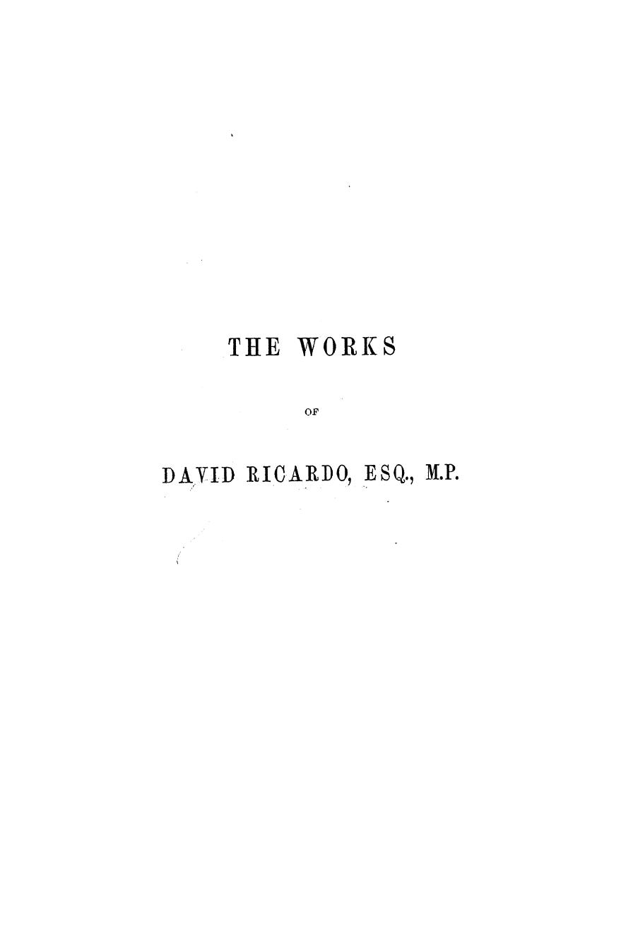 Ricardo, WITH A Notice OF THE LIFE AND Writings OF THE Author - The works of david ricardo, esq. by 1846