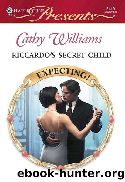 Riccardo's Secret Child: Expecting! by Cathy Williams