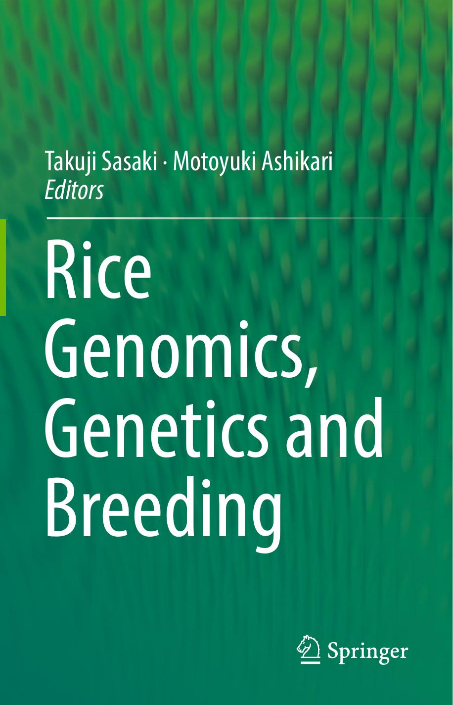 Rice Genomics, Genetics and Breeding by Takuji Sasaki Motoyuki Ashikari (eds.)