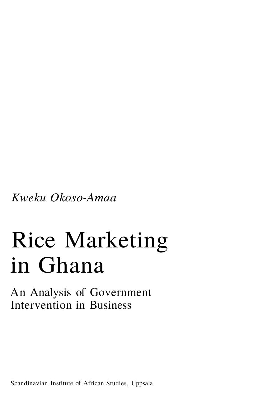 Rice Marketing in Ghana: An Analysis of Government Intervention in Business by Kweku Okoso-Amaa