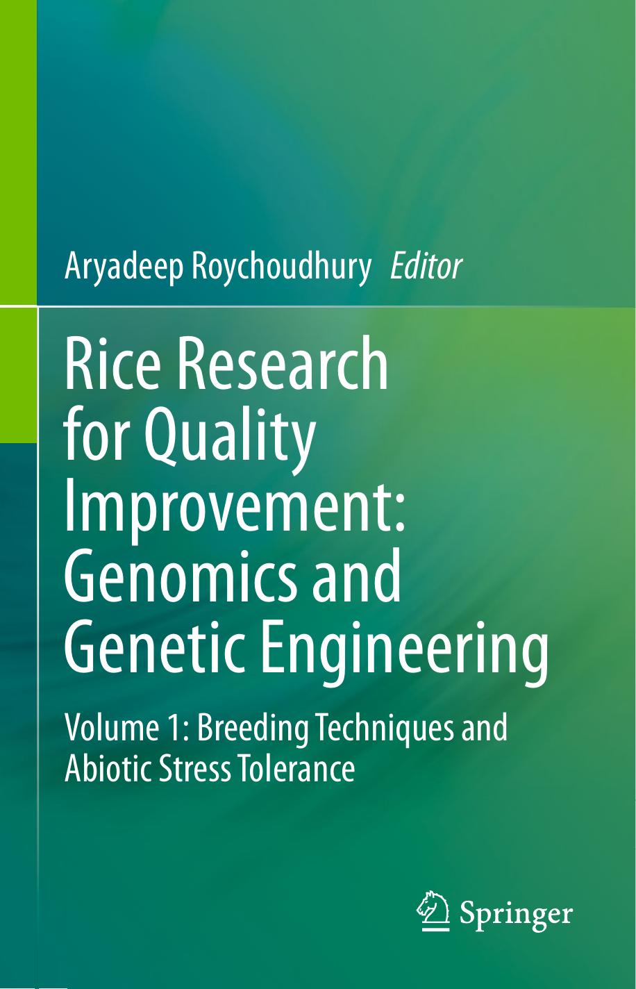 Rice Research for Quality Improvement: Genomics and Genetic Engineering: Volume 1: Breeding Techniques and Abiotic Stress Tolerance by Aryadeep Roychoudhury