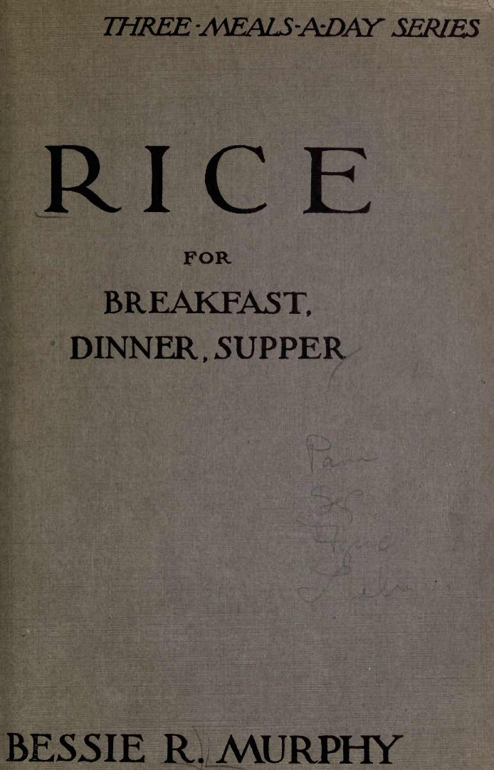 Rice for Breakfast, Dinner, Supper by Bessie R. Murphy