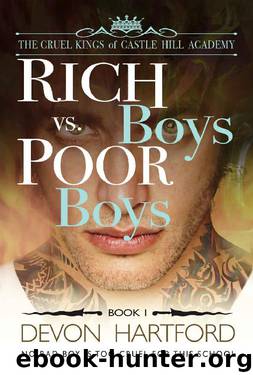 Rich Boys vs. Poor Boys: A High School Bully Romance (The Cruel Kings of Castle Hill Academy, Book 1) by Devon Hartford
