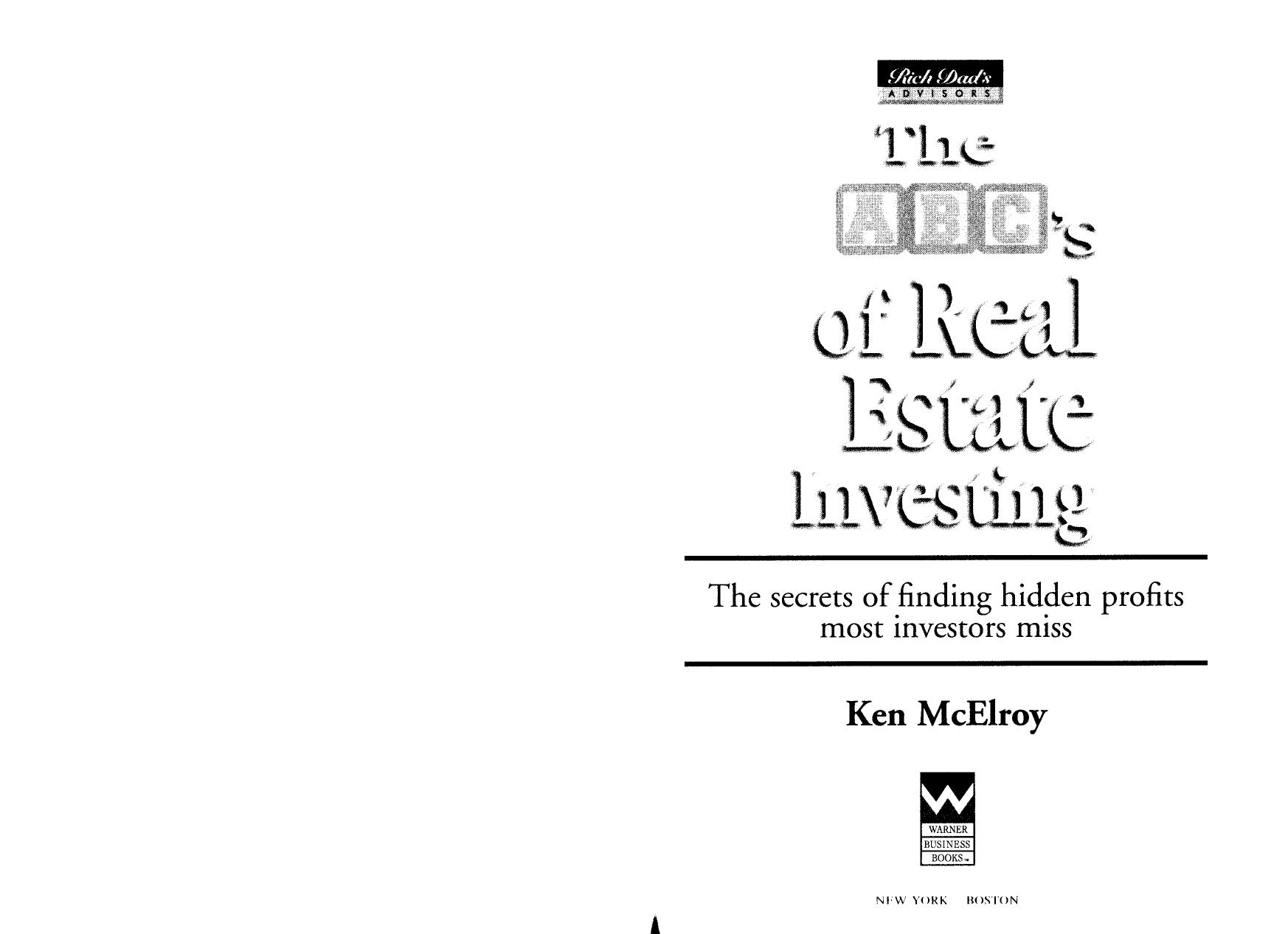 Rich Dad's AdvisorsÂ®: The ABC's of Real Estate Investing: The Secrets of Finding Hidden Profits Most Investors Miss by Ken McElroy