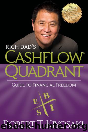 Rich Dad's CASHFLOW Quadrant by Robert T. Kiyosaki