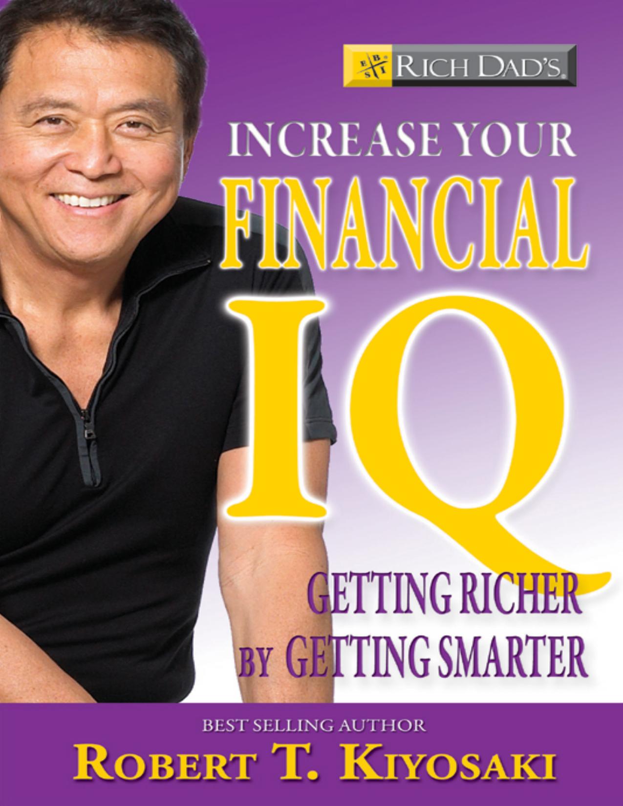 Rich Dad's Increase Your Financial IQ: Get Smarter with Your Money by Robert T. Kiyosaki