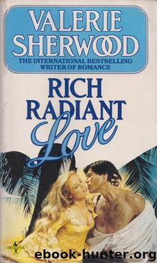 Rich Radiant Love by Valerie Sherwood
