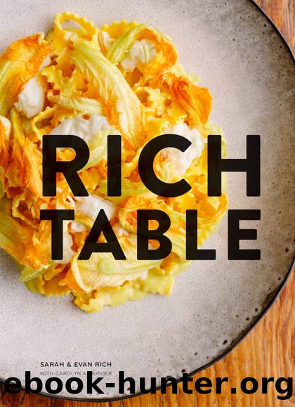 Rich Table: A Cookbook for Making Beautiful Meals at Home by Sarah Rich & Evan Rich