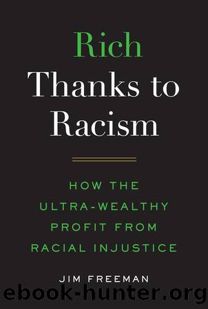 Rich Thanks to Racism by Jim Freeman;