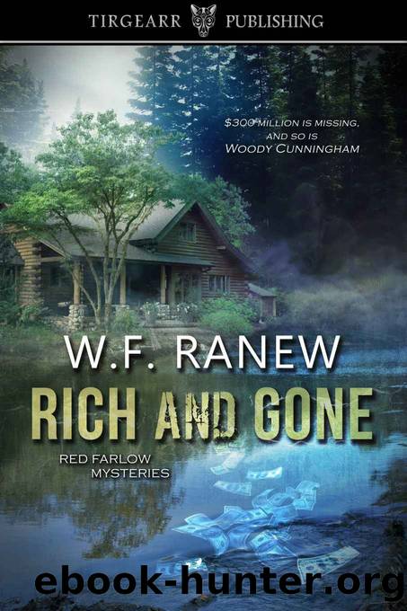 Rich and Gone: Red Farlow Mysteries: #1 by W.F. Ranew