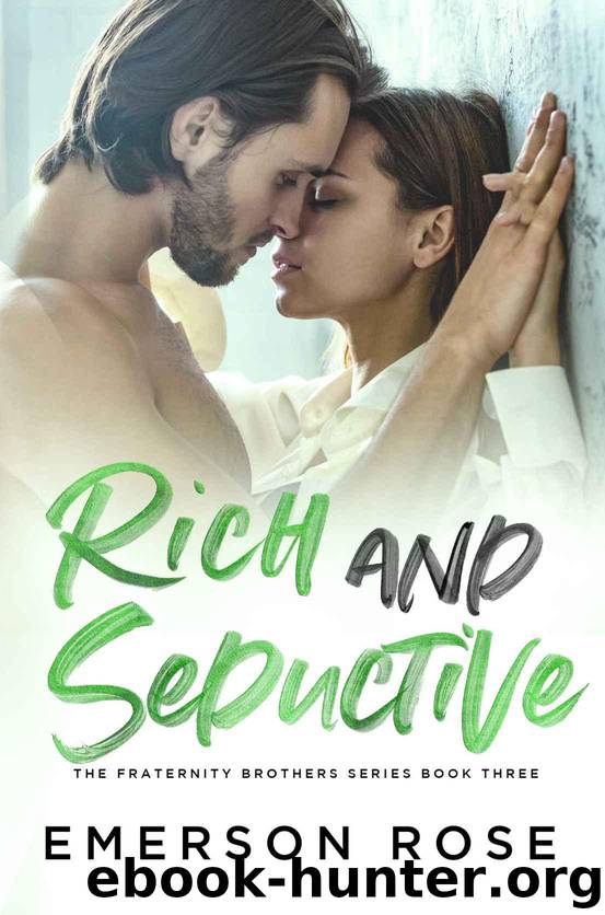 Rich and Seductive - The Fraternity Brothers Series Book Three by Rose Emerson
