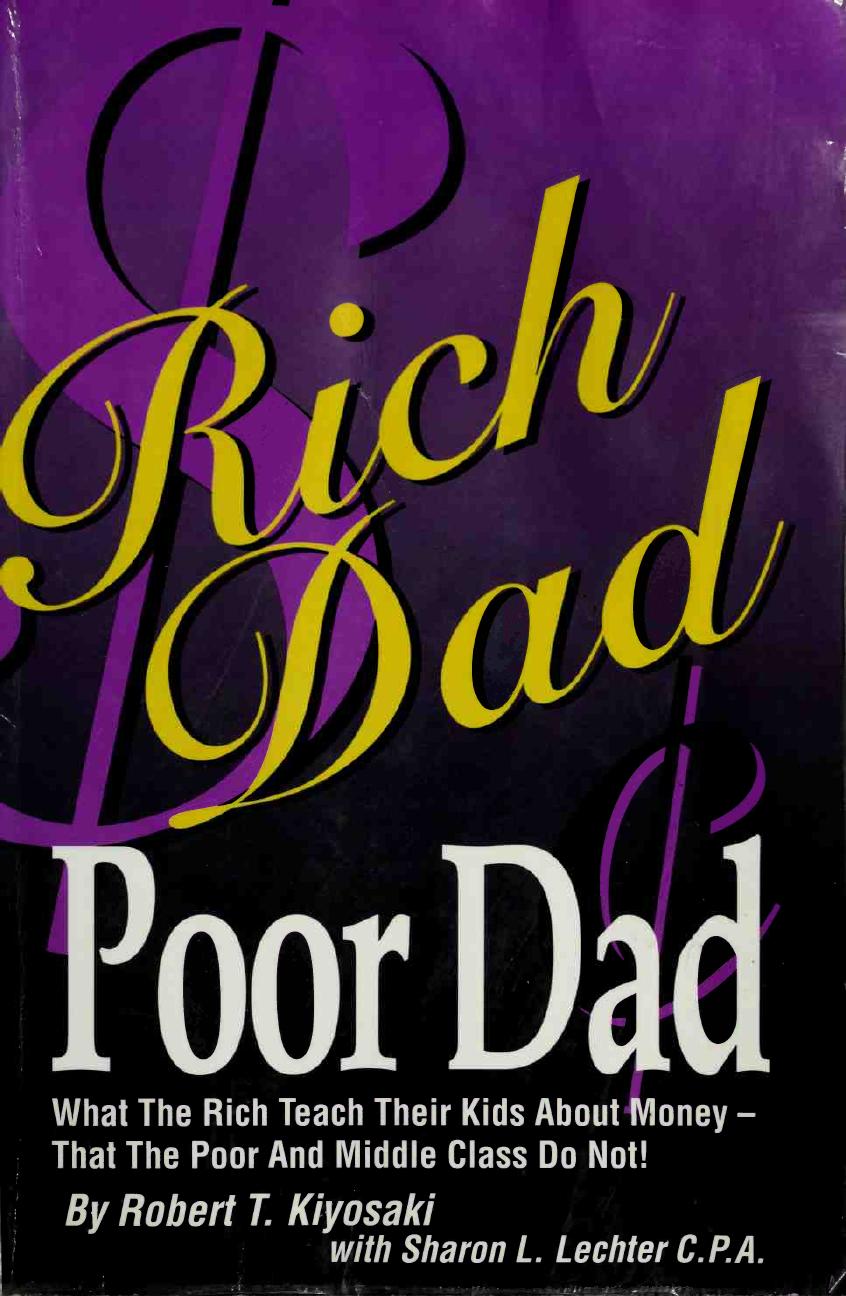 Rich dad, poor dad by Robert T. Kiyosaki