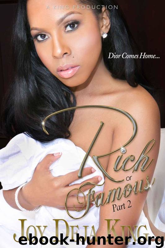 Rich or Famous Part 2 (Dior Comes Home) by Joy Deja King