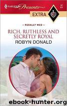 Rich, Ruthless and Secretly Royal by Robyn Donald