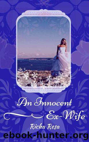 Richa Resa - An Innocent Ex-Wife by Unknown