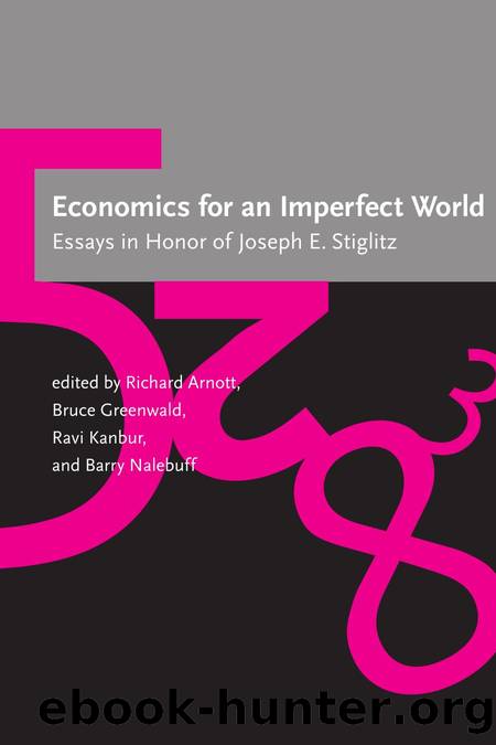 Richard Arnott, Bruce Greenwald, Ravi Kanbur, Barry Nalebuff-Economics for an Imperfect World  Essays in Honor of Joseph E. Stiglitz-The MIT Press (2003) by Unknown