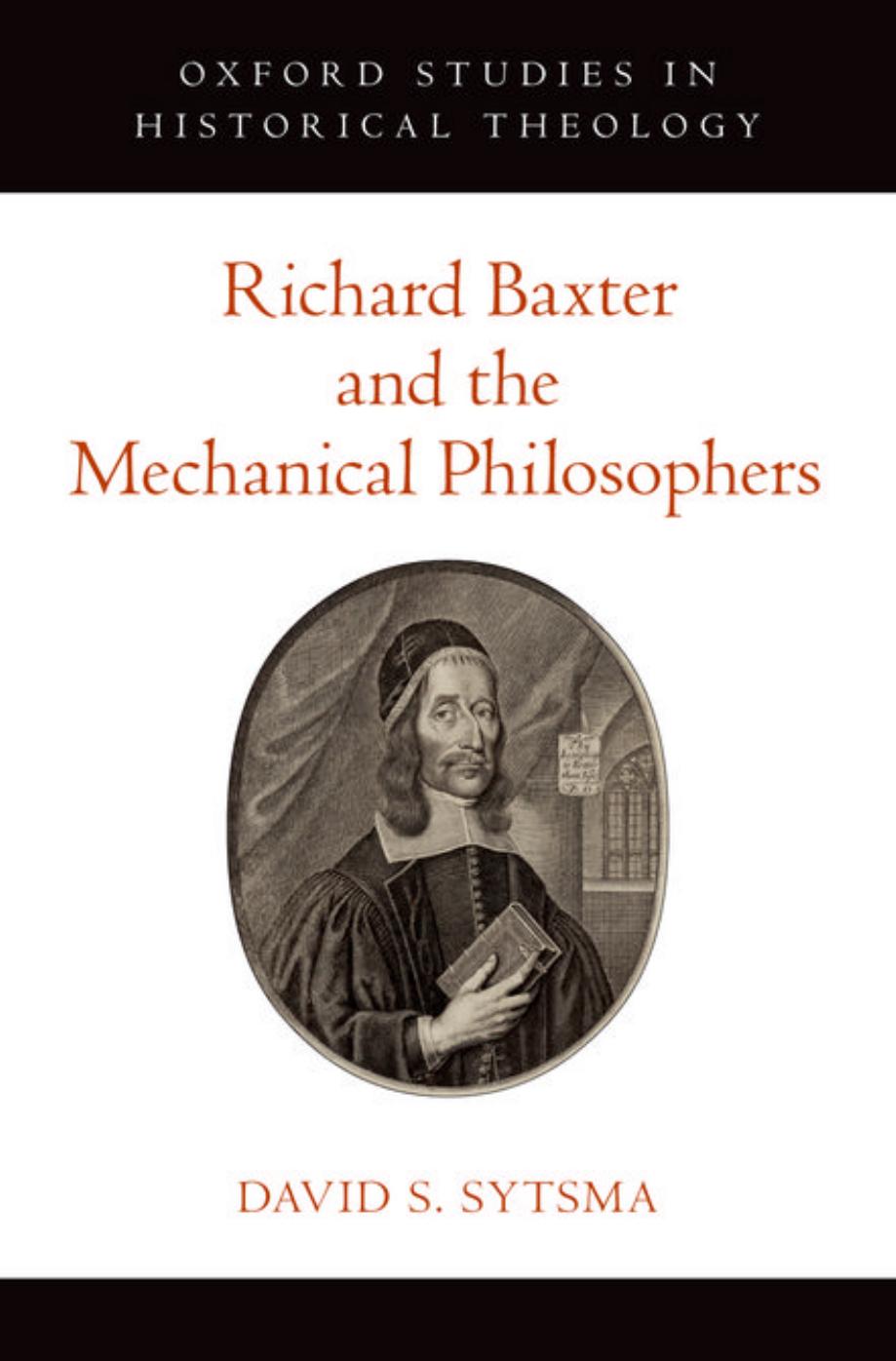 Richard Baxter and the mechanical philosophers by Baxter Richard; Sytsma David S