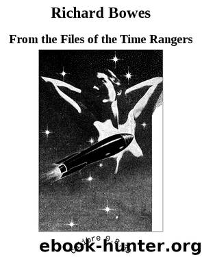 Richard Bowes by From the Files of the Time Rangers