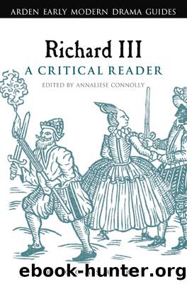 Richard III: A Critical Reader (Arden Early Modern Drama Guides) by Annaliese Connolly