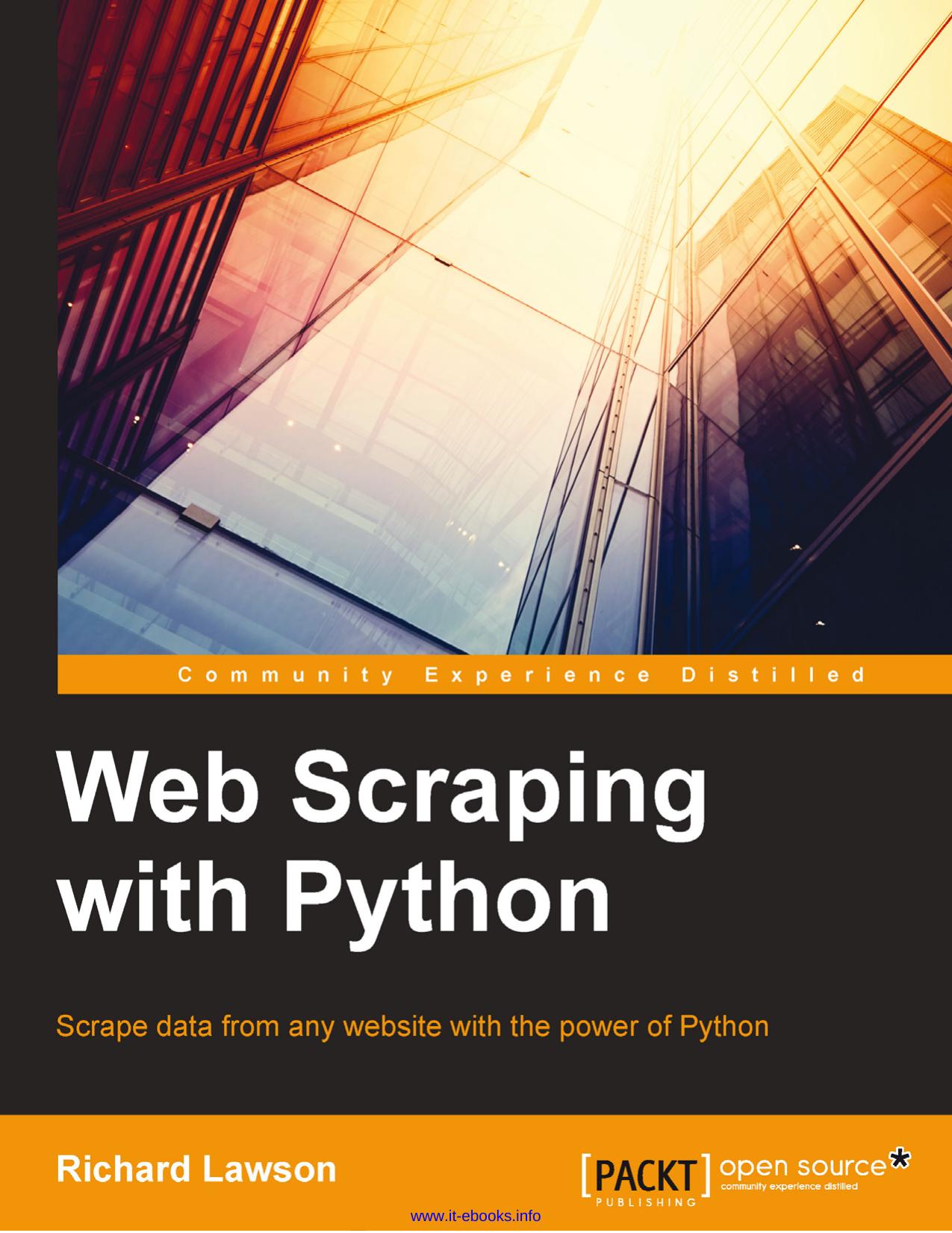 Richard Lawson Web Scraping with Python Successfully scrape data from any website with the power of Python by Unknown