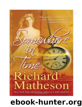 Richard Matheson - 1975 - Somewhere in Time(aka Bid Time Return) by Richard Matheson