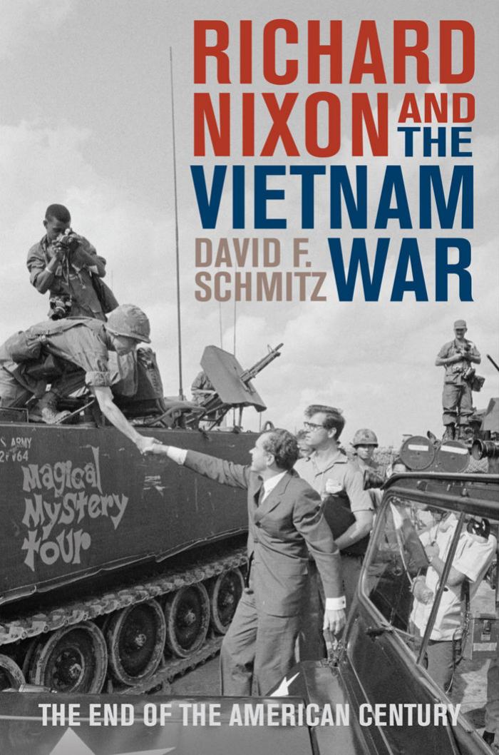 Richard Nixon and the Vietnam War: The End of the American Century by Schmitz David F