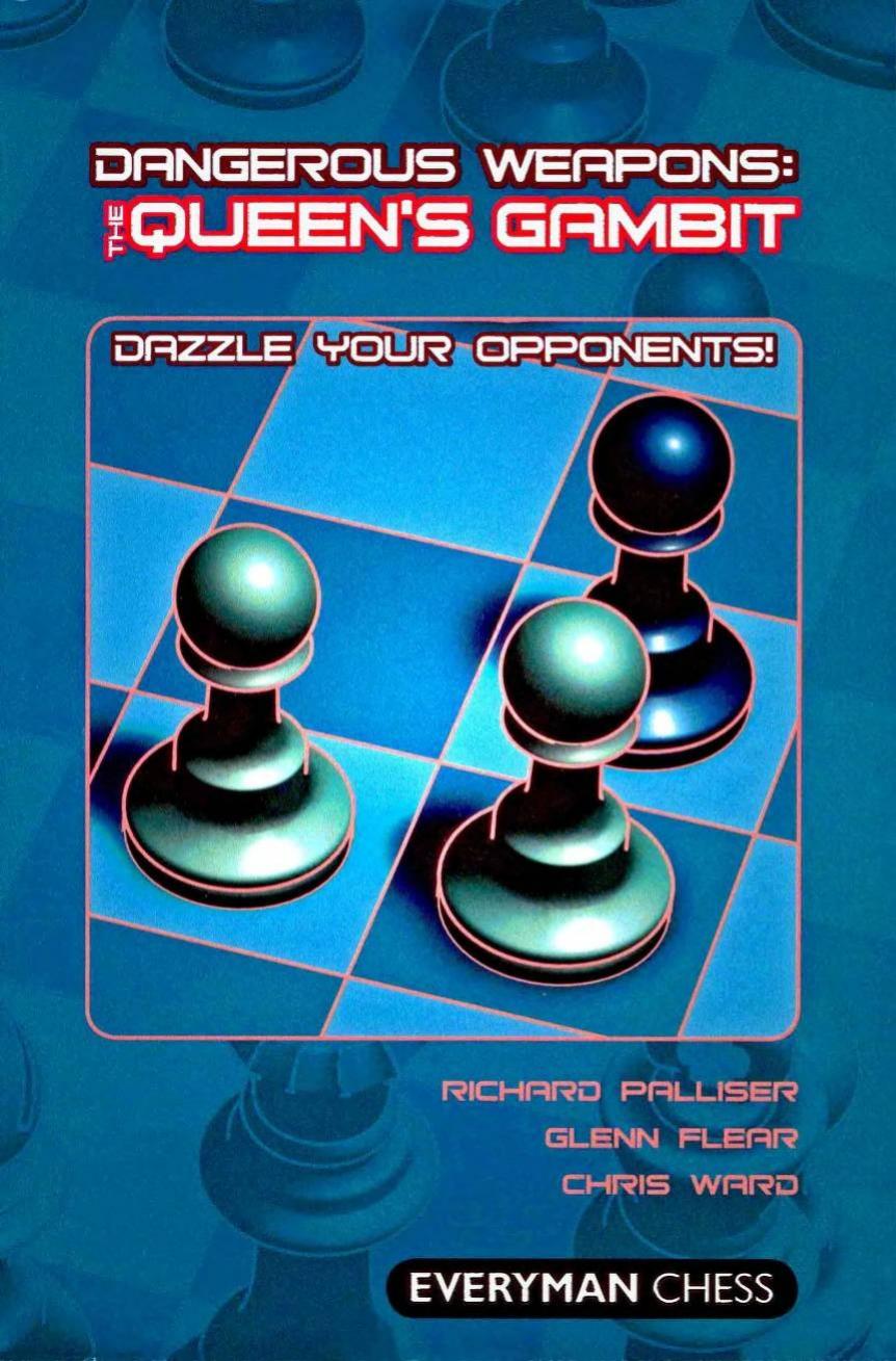 Richard Palliser & Glenn Flear & Chris Ward - Dangerous Weapons, The Queen Gambit by Everyman (2007)