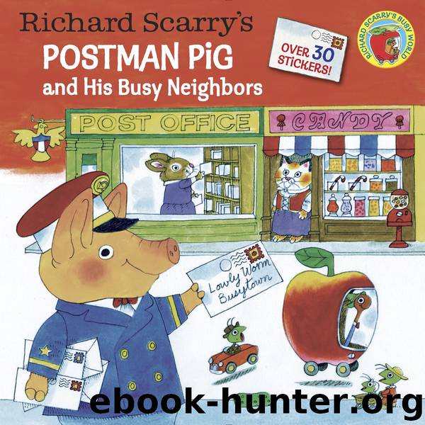 Richard Scarry's Postman Pig and His Busy Neighbors by Richard Scarry
