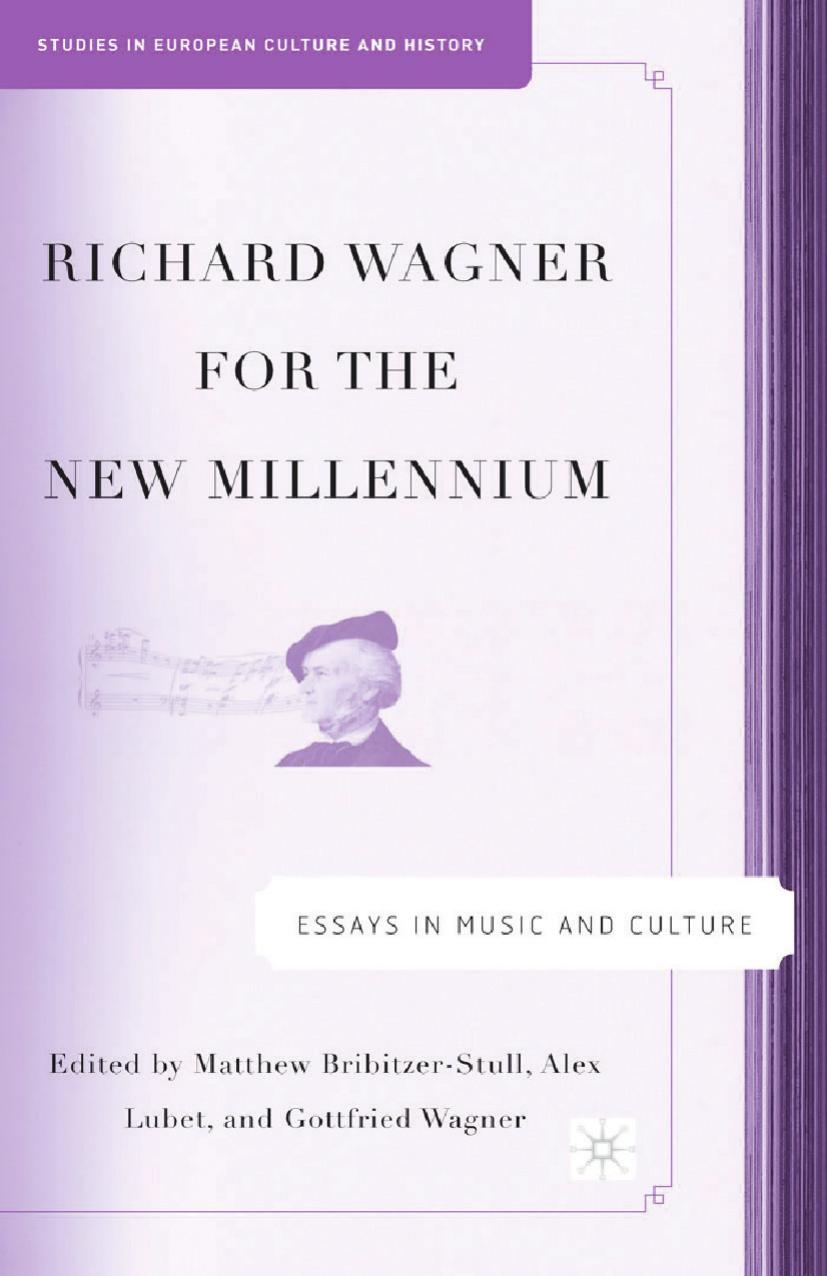 Richard Wagner for the New Millennium: Essays in Music and Culture by Matthew Bribitzer-Stull Alex Lubet Gottfried Wagner (eds.)