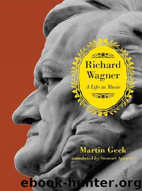 Richard Wagner: A Life in Music by Martin Geck