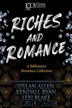 Riches and Romance: A Billionaire Romance Collection (1001 Dark Nights) by unknow